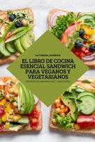 El Libro de Cocina Esencial Sandwich Para Veganos Y Vegetarianos 1837897689 Book Cover