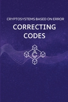 Cryptosystems based on Error correcting codes 1805450867 Book Cover