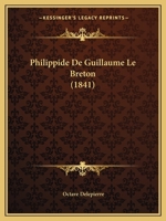 Philippide De Guillaume Le Breton (1841) 1167523911 Book Cover