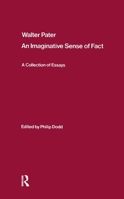 Walter Pater: An Imaginative Sense of Fact: A Collection of Essays 0714631833 Book Cover