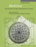Bhadreśvar: The Oldest Islamic Monuments in India 9004259546 Book Cover