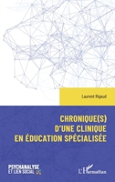 Chronique(s) d'une clinique en éducation spécialisée (Psychanalyse Et Lien Social) (French Edition) 2336616289 Book Cover