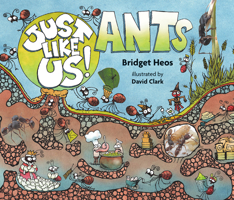 Just Like Us! Ants 054457043X Book Cover