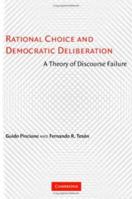 Rational Choice and Democratic Deliberation: A Theory of Discourse Failure 0521175380 Book Cover