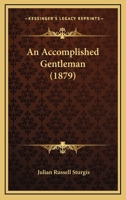 An Accomplished Gentleman 1022474421 Book Cover