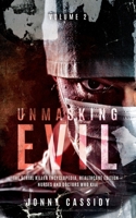 Title: Unmasking Evil:: The Serial Killer Encyclopedia, Healthcare Edition — Nurses and Doctors Who Kill: Volume 2 B0CSWKH8QH Book Cover