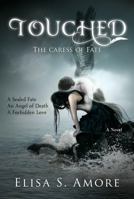 Touched: The Caress of Fate (Collector's Edition) (Touched Saga: Collector's Edition) 1947425579 Book Cover