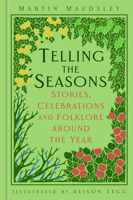 Telling the Seasons: Stories, Celebrations and Folklore around the Year 0750996714 Book Cover