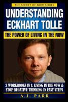 Understanding Eckhart Tolle: The Power of Living in the Now 1983978507 Book Cover