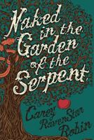 Naked in the Garden of the Serpent 0984867600 Book Cover