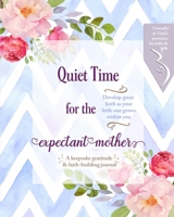 Quiet Time for the Expectant Mother 0980148464 Book Cover