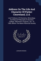 An Address Onthe Life and Character of Parker Clevand Ll.D 1144937876 Book Cover