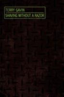 Shaving Without a Razor 0595533140 Book Cover