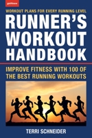 The Runner's Workout Handbook: Improve Fitness with 100 of the Best Running Workouts 1578266971 Book Cover