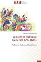 La Licence Publique Ga(c)Na(c)Rale Gnu (Gpl) 3841799620 Book Cover