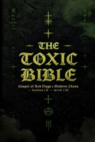THE TOXIC BIBLE: Gospel of Red Flags & Modern Chaos B0G6XZBV5M Book Cover