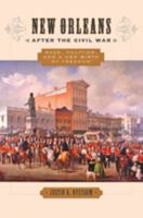 New Orleans after the Civil War: Race, Politics, and a New Birth of Freedom 1421416972 Book Cover