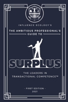 The Ambitious Professional's Guide to Surplus 0578872560 Book Cover