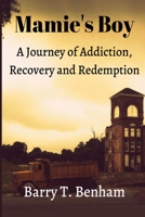 Mamie's Boy: A Journey of Addiction, Recovery and Redemption B08PQPZBQY Book Cover