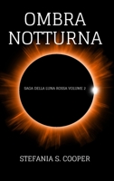 Ombra notturna: Saga della Luna Rossa volume 2 B0CKV155PD Book Cover