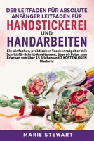 Der Leitfaden für absolute Anfänger Leitfaden für Handstickerei und Handarbeiten (German Edition) B0GYZGMFGC Book Cover