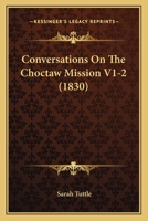 Conversations On The Choctaw Mission V1-2 1104638037 Book Cover