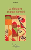 La dictature, modes d'emploi (Harmattan Guinée) (French Edition) 2343130310 Book Cover