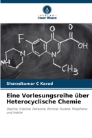 Eine Vorlesungsreihe über Heterocyclische Chemie 6205696479 Book Cover