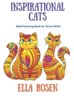 Inspirational Cats: Adult Coloring Book for Stress Relief B088N8X38C Book Cover