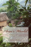 Ana's World: Eastern Highlands Province of Papua New Guinea from the 1950's to 2012 1494407000 Book Cover