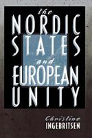 The Nordic States and European Unity (Cornell Studies in Political Economy) 0801486599 Book Cover