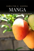 Gestão Integrada de Cultivo: Como plantar manga (Fruticultura) B08C8RW8NQ Book Cover