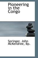 Pioneering in the Congo 0343914549 Book Cover