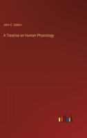 A Treatise on Human Physiology 3385230241 Book Cover