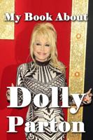 My Book About Dolly Parton 1941826466 Book Cover
