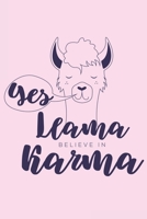 YES LLAMA BELIEVE IN KARMA: 130 Pages Wide Ruled Paper Notebook 6x9 Diary, Hand Drawn Rose Llama Workbook Gift for Teens, Girls, Women, Mom. 1675647607 Book Cover