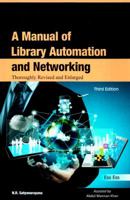 A Manual of Library Automation and Networking: Thoroughly Revised and Enlarged Third Edition 8170007216 Book Cover