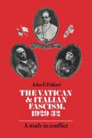 The Vatican and Italian Fascism, 1929-32: A Study in Conflict 0521023661 Book Cover