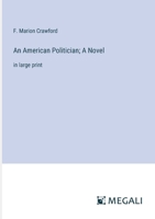 An American Politician; A Novel: in large print 3368365460 Book Cover