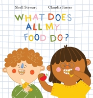 What Does All My Food Do? 1763531309 Book Cover