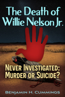 The Tragedy of Willie’s Boy: Willie Nelson Jr. A Cherokee Indian 1634245598 Book Cover