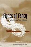 Fights of Fancy: Armed Conflict in Science Fiction and Fantasy 0820315338 Book Cover