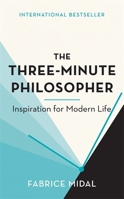 The Three-Minute Philosopher: Inspiration for Modern Life 1398701785 Book Cover
