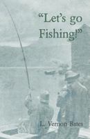 Let's go Fishing! 1528710525 Book Cover