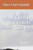 Off the Beaten Track: Stories B0FRZ7RJ1S Book Cover