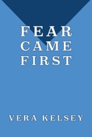 Fear Came First 161646559X Book Cover