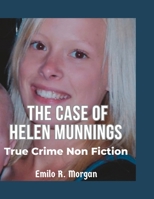 The Case of Helen Munnings: True Crime Non Fiction B0CCCHTMVR Book Cover