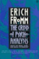 The Crisis of Psychoanalysis - Essays on Freud, Marx & Social Psychology 0449307921 Book Cover