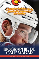 BIOGRAPHIE DE CALE MAKAR: L'histoire inédite de la prochaine superstar du hockey (French Edition) B0G6SG6PD4 Book Cover