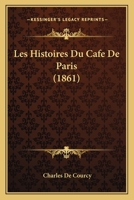 Les Histoires Du Cafe De Paris (1861) 1271041928 Book Cover